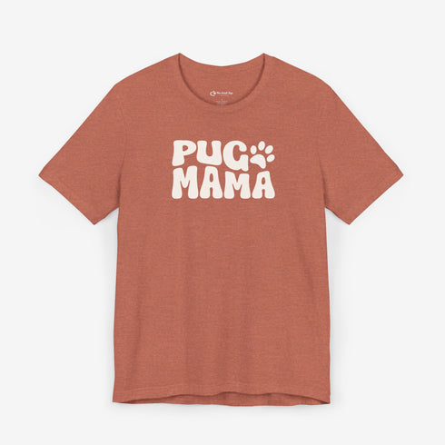 Pug Mom Tee -  Pug T- Shirt for Women